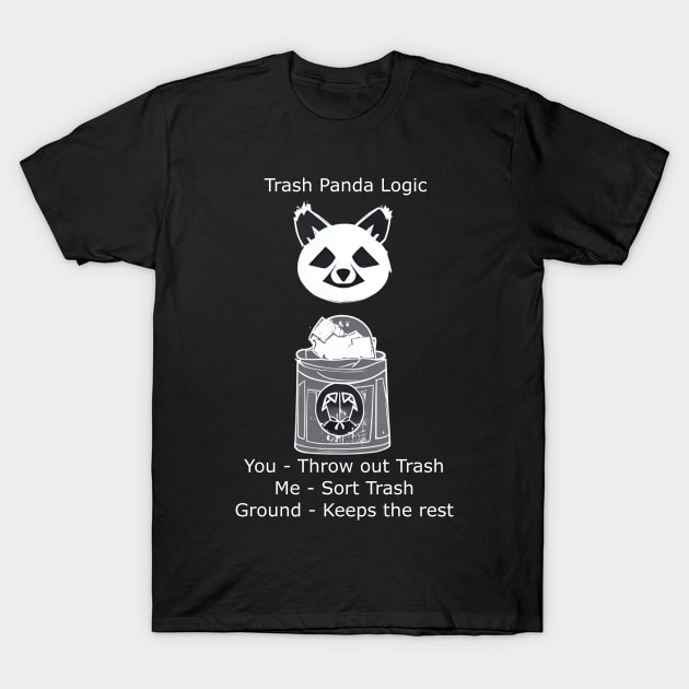 Trash Panda Logic T-Shirt by Parody-is-King